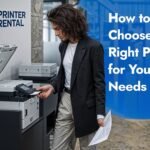 How to Choose the Right Printer for Your Needs