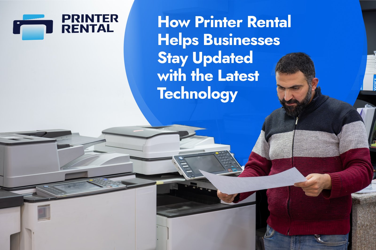 How Printer Rental Helps Businesses Stay Updated with the Latest Technology