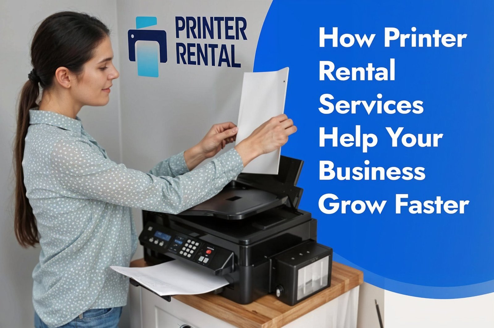 How Printer Rental Services Help Your Business Grow Faster